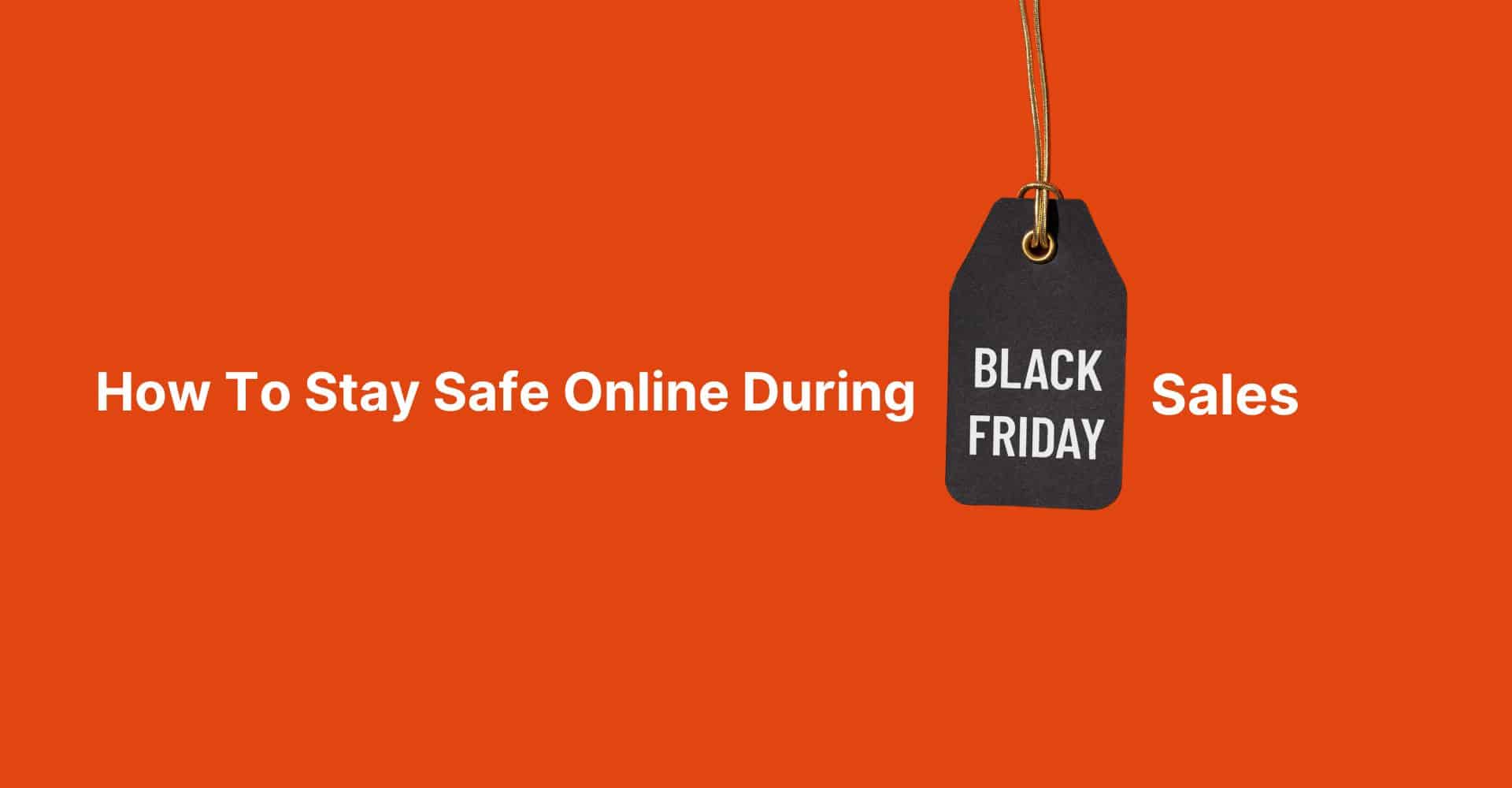 how to stay safe online during black friday sales